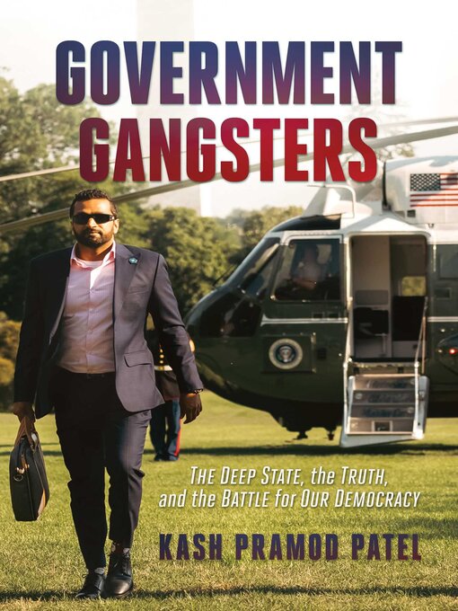 Title details for Government Gangsters by Kash Pramod Patel - Available